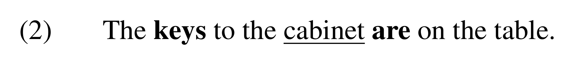 Linzen et al. example (2): The keys to the cabinet are on the table.
