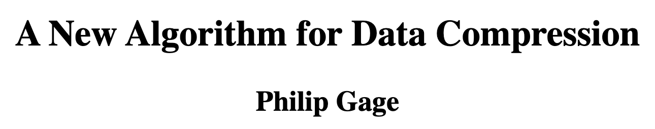 A New Algorithm for Data Compression, Philip Gage.